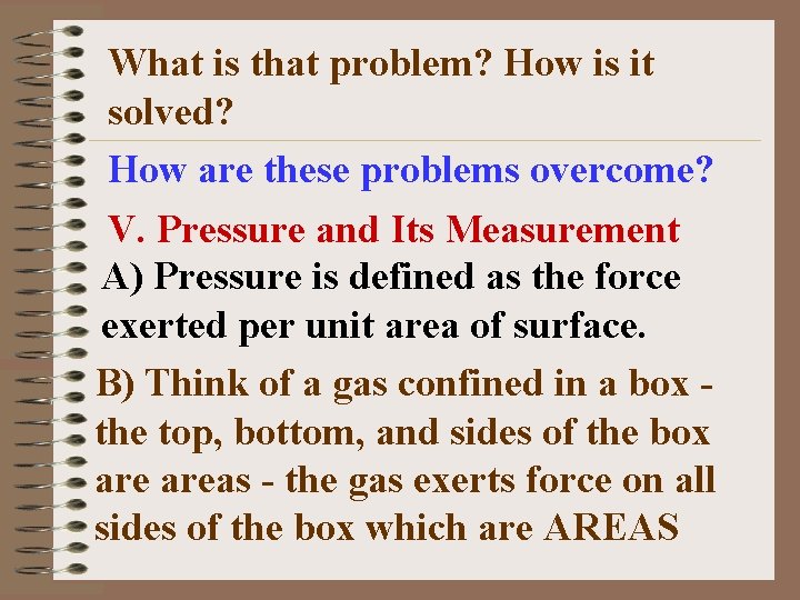 What is that problem? How is it solved? How are these problems overcome? V.