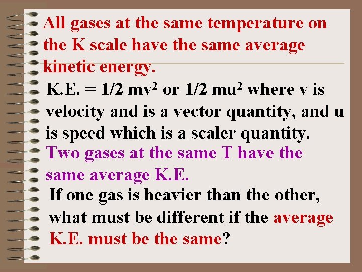 All gases at the same temperature on the K scale have the same average