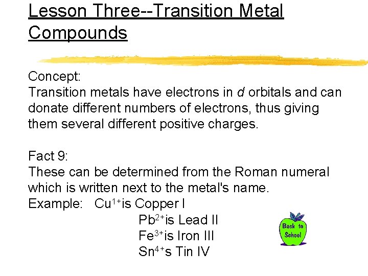 Lesson Three--Transition Metal Compounds Concept: Transition metals have electrons in d orbitals and can