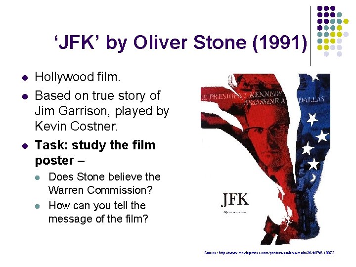 ‘JFK’ by Oliver Stone (1991) l l l Hollywood film. Based on true story