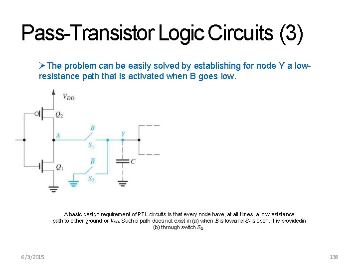 Pass-Transistor Logic Circuits (3) The problem can be easily solved by establishing for node