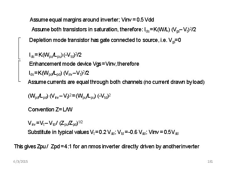 Assume equal margins around inverter; Vinv = 0. 5 Vdd Assume both transistors in