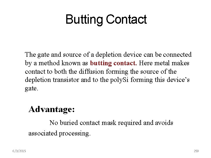 Butting Contact The gate and source of a depletion device can be connected by