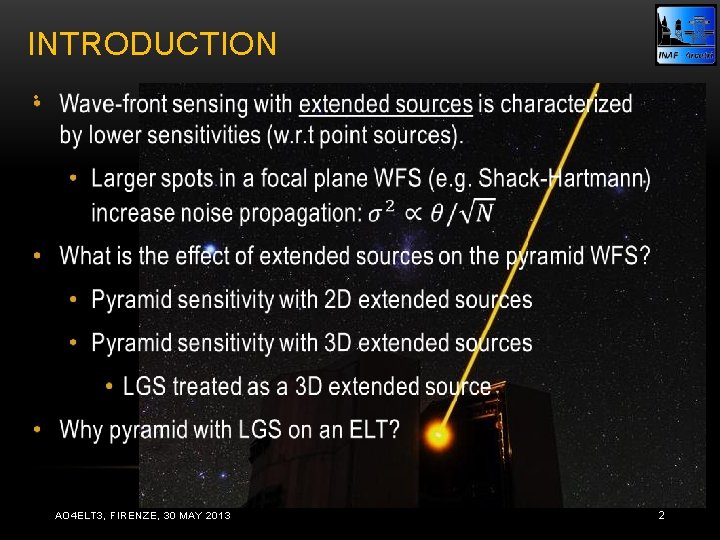 INTRODUCTION • AO 4 ELT 3, FIRENZE, 30 MAY 2013 2 
