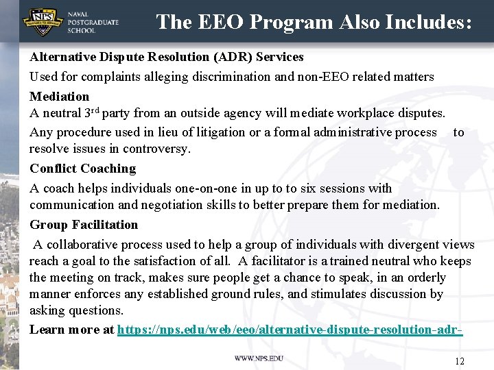 The EEO Program Also Includes: Alternative Dispute Resolution (ADR) Services Used for complaints alleging