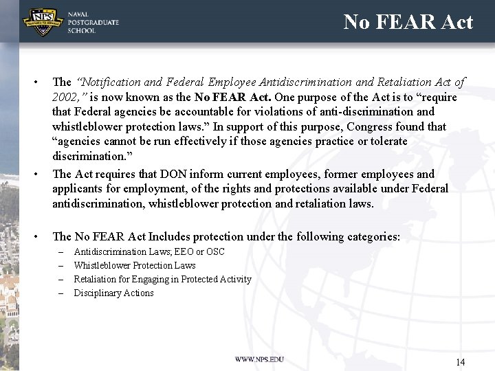 No FEAR Act • • • The “Notification and Federal Employee Antidiscrimination and Retaliation