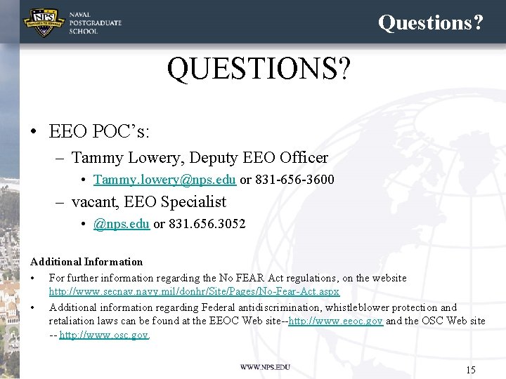 Questions? QUESTIONS? • EEO POC’s: – Tammy Lowery, Deputy EEO Officer • Tammy. lowery@nps.