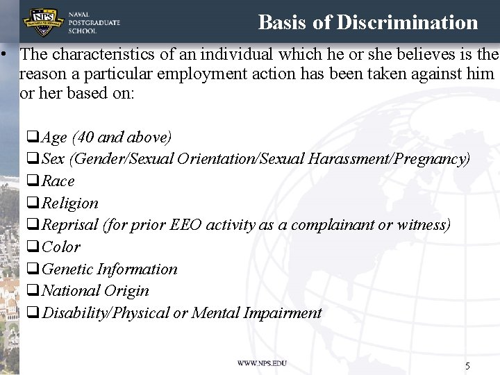 Basis of Discrimination • The characteristics of an individual which he or she believes