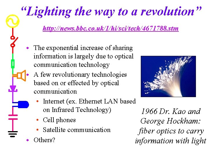 “Lighting the way to a revolution” http: //news. bbc. co. uk/1/hi/sci/tech/4671788. stm The exponential