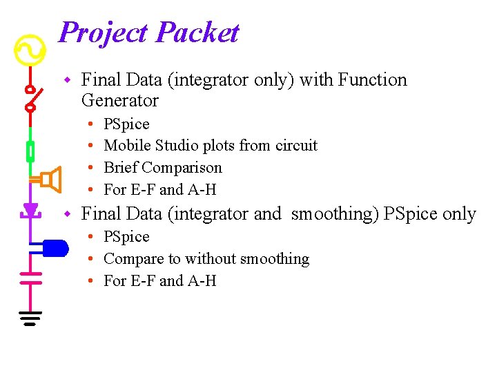 Project Packet w Final Data (integrator only) with Function Generator • • w PSpice