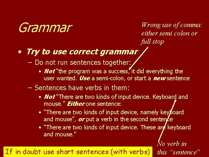 Grammar Wrong use of comma: either semi colon or full stop • Try to