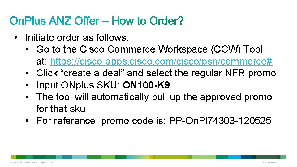  • Initiate order as follows: • Go to the Cisco Commerce Workspace (CCW)