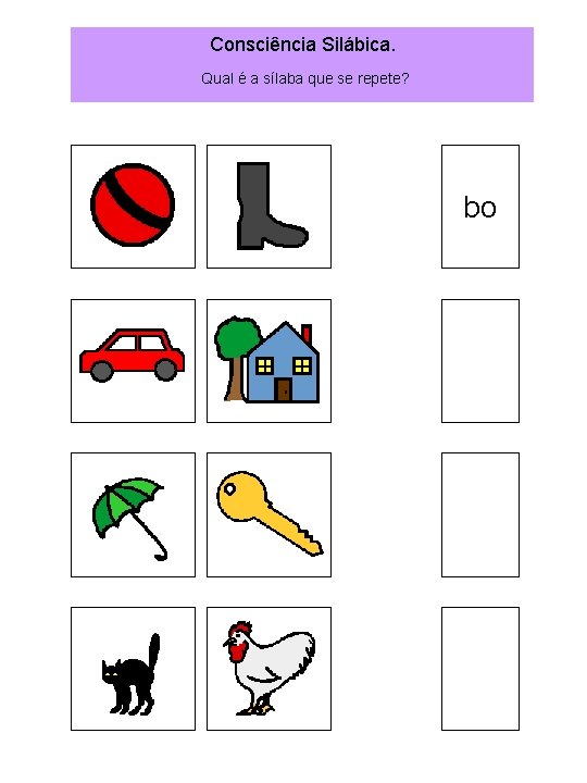Consciência Silábica. Qual é a sílaba que se repete? bo 