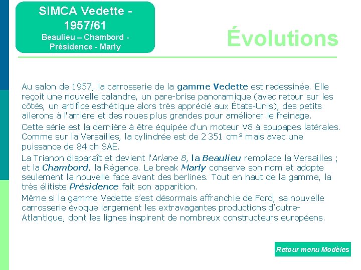 SIMCA Vedette 1957/61 Beaulieu – Chambord Présidence - Marly Évolutions Au salon de 1957,