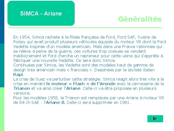 SIMCA - Ariane Généralités En 1954, Simca rachète à la filiale française de Ford,