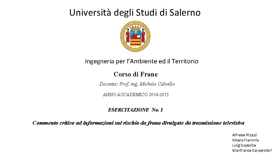 Università degli Studi di Salerno Ingegneria per l’Ambiente ed il Territorio Corso di Frane