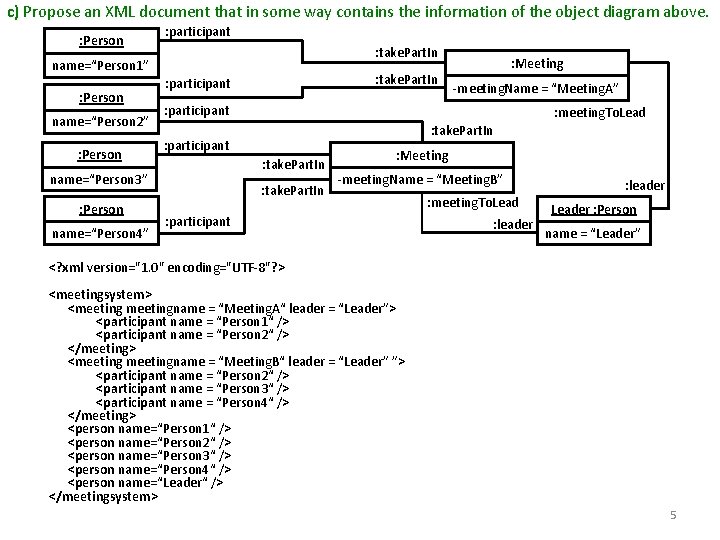 c) Propose an XML document that in some way contains the information of the