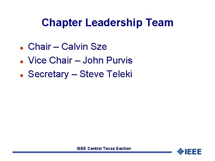 Chapter Leadership Team l l l Chair – Calvin Sze Vice Chair – John