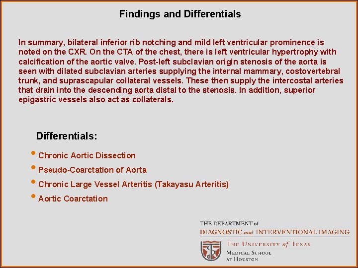 Findings and Differentials In summary, bilateral inferior rib notching and mild left ventricular prominence