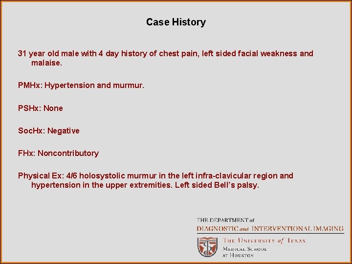 Case History 31 year old male with 4 day history of chest pain, left