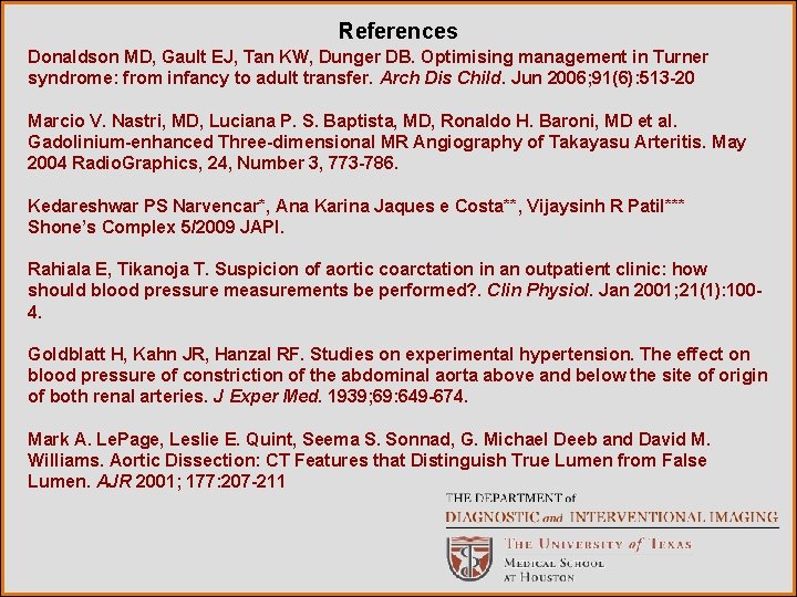 References Donaldson MD, Gault EJ, Tan KW, Dunger DB. Optimising management in Turner syndrome: