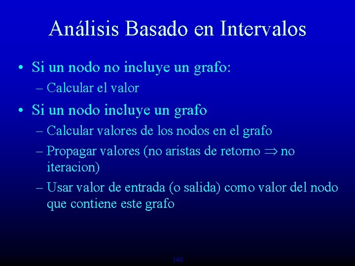 Análisis Basado en Intervalos • Si un nodo no incluye un grafo: – Calcular