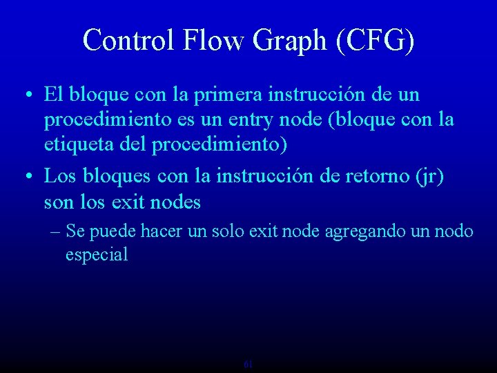 Control Flow Graph (CFG) • El bloque con la primera instrucción de un procedimiento