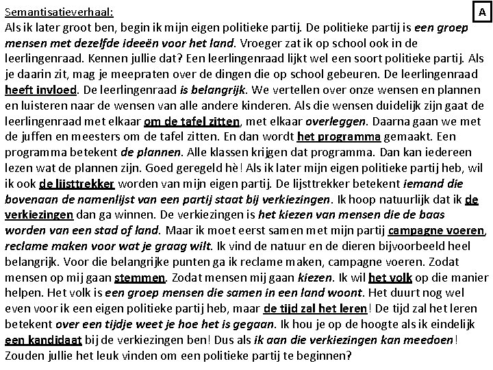 Semantisatieverhaal: A Als ik later groot ben, begin ik mijn eigen politieke partij. De