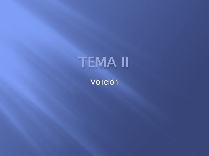 TEMA II Volición 
