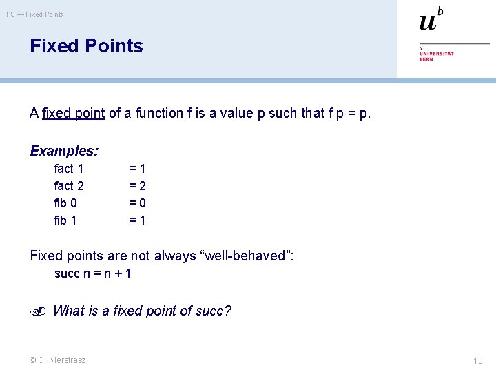 PS — Fixed Points A fixed point of a function f is a value