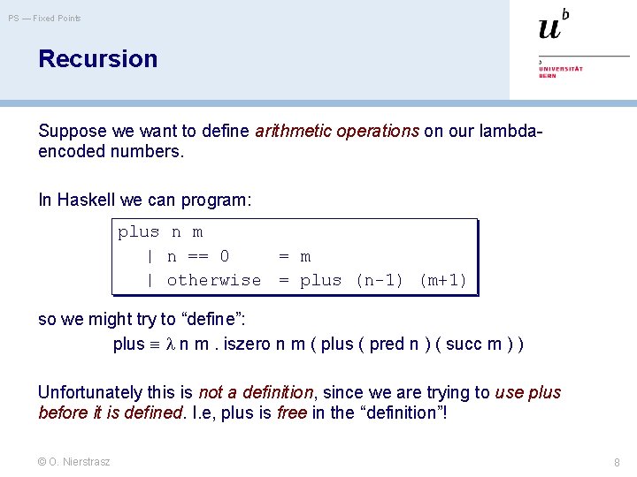 PS — Fixed Points Recursion Suppose we want to define arithmetic operations on our