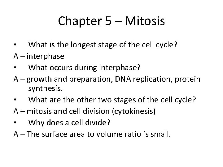 Chapter 5 – Mitosis • What is the longest stage of the cell cycle?