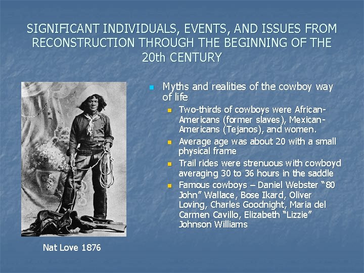 SIGNIFICANT INDIVIDUALS, EVENTS, AND ISSUES FROM RECONSTRUCTION THROUGH THE BEGINNING OF THE 20 th