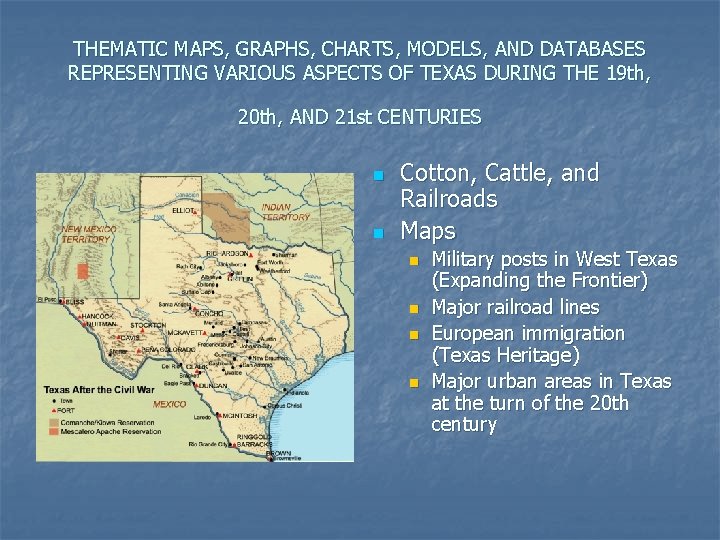 THEMATIC MAPS, GRAPHS, CHARTS, MODELS, AND DATABASES REPRESENTING VARIOUS ASPECTS OF TEXAS DURING THE