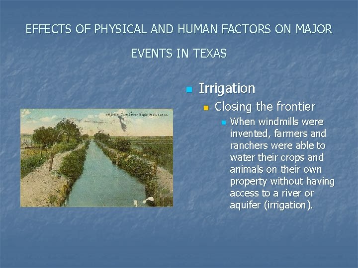 EFFECTS OF PHYSICAL AND HUMAN FACTORS ON MAJOR EVENTS IN TEXAS n Irrigation n