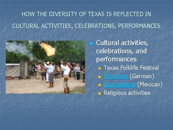 HOW THE DIVERSITY OF TEXAS IS REFLECTED IN CULTURAL ACTIVITIES, CELEBRATIONS, PERFORMANCES n Cultural