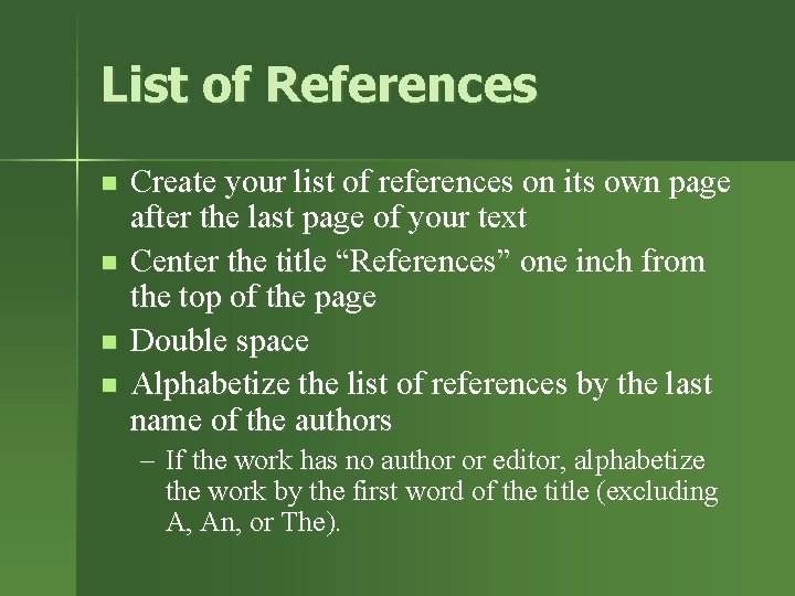 List of References n n Create your list of references on its own page