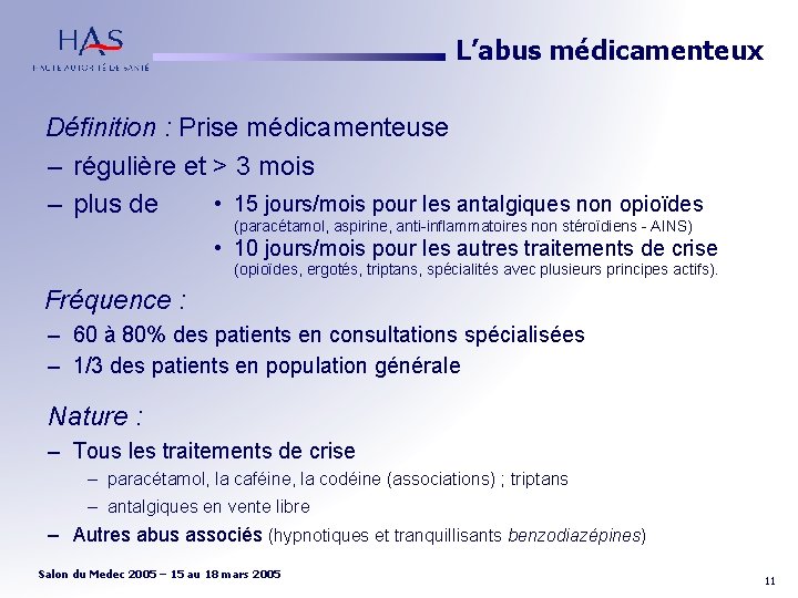 L’abus médicamenteux Définition : Prise médicamenteuse – régulière et > 3 mois • 15