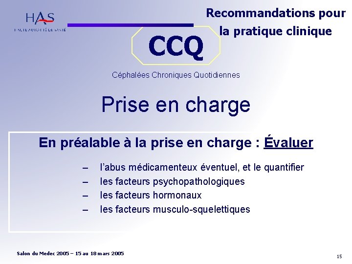 Recommandations pour CCQ la pratique clinique Céphalées Chroniques Quotidiennes Prise en charge En préalable