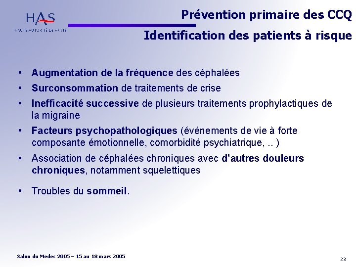 Prévention primaire des CCQ Identification des patients à risque • Augmentation de la fréquence