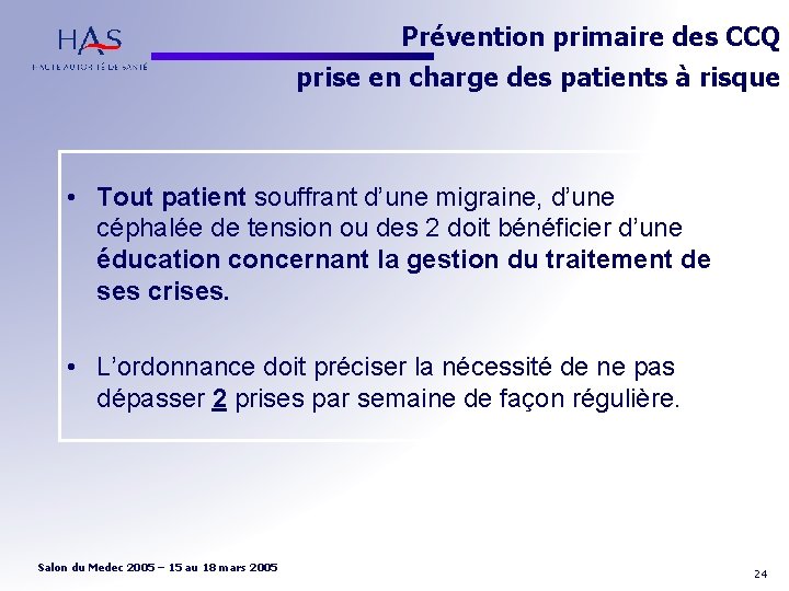 Prévention primaire des CCQ prise en charge des patients à risque • Tout patient