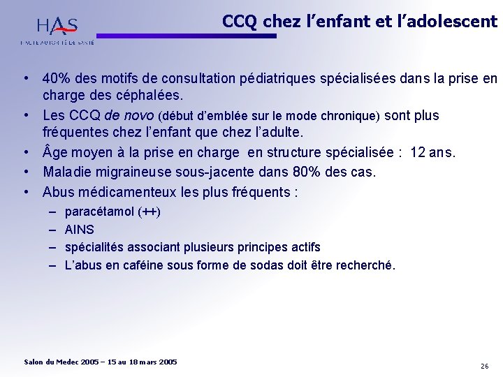 CCQ chez l’enfant et l’adolescent • 40% des motifs de consultation pédiatriques spécialisées dans