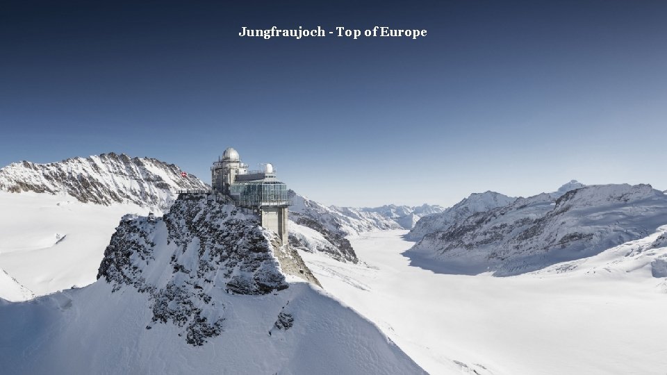 Jungfraujoch - Top of Europe 