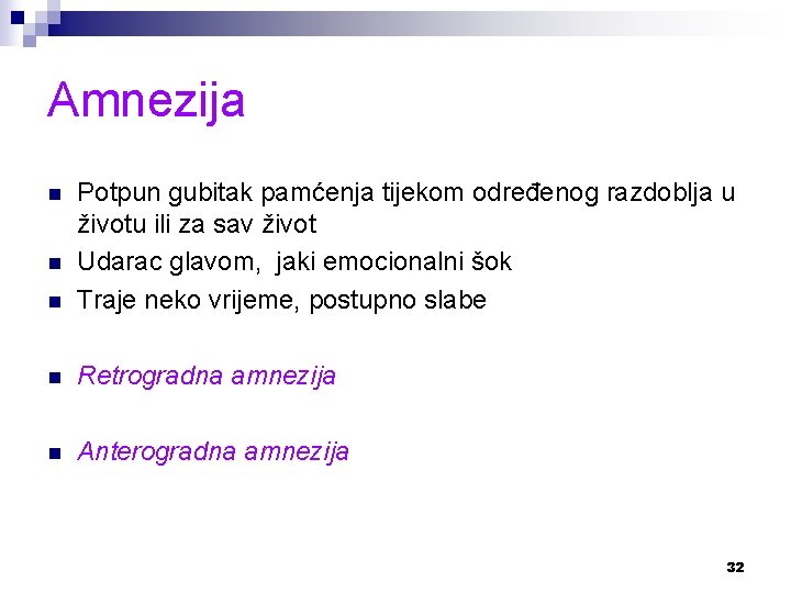 Amnezija n Potpun gubitak pamćenja tijekom određenog razdoblja u životu ili za sav život