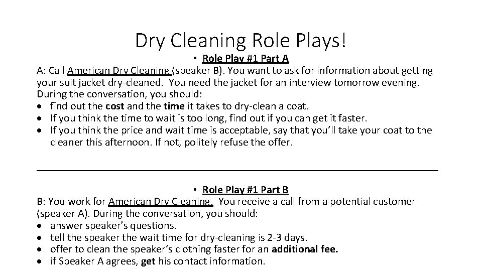 Dry Cleaning Role Plays! • Role Play #1 Part A A: Call American Dry