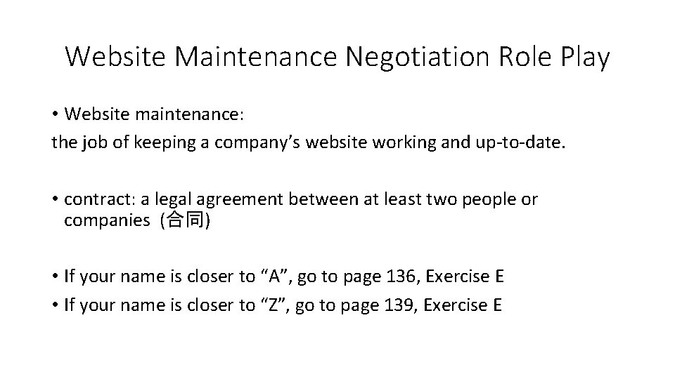 Website Maintenance Negotiation Role Play • Website maintenance: the job of keeping a company’s