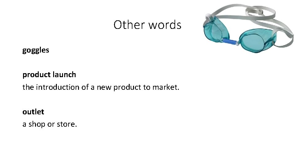 Other words goggles product launch the introduction of a new product to market. outlet