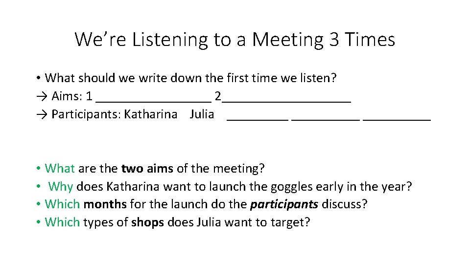 We’re Listening to a Meeting 3 Times • What should we write down the