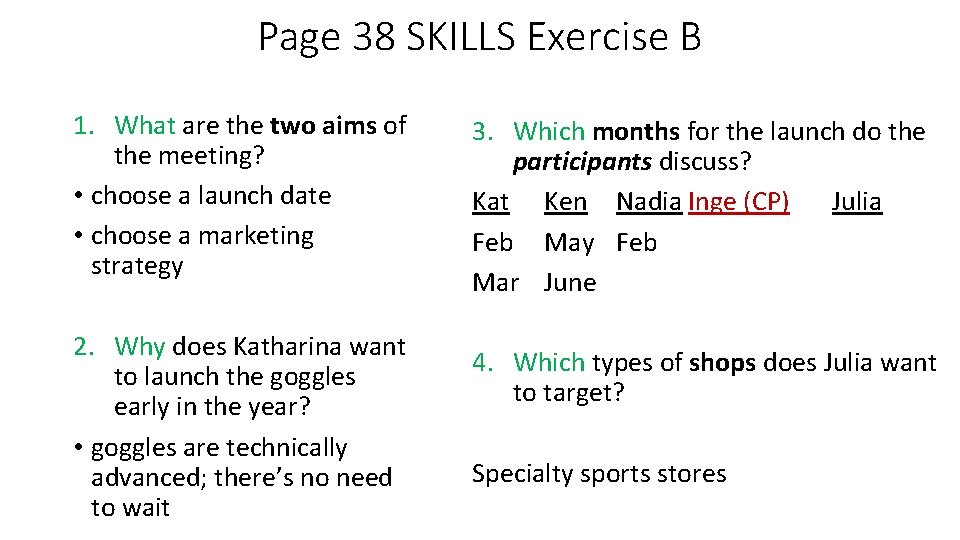 Page 38 SKILLS Exercise B 1. What are the two aims of the meeting?
