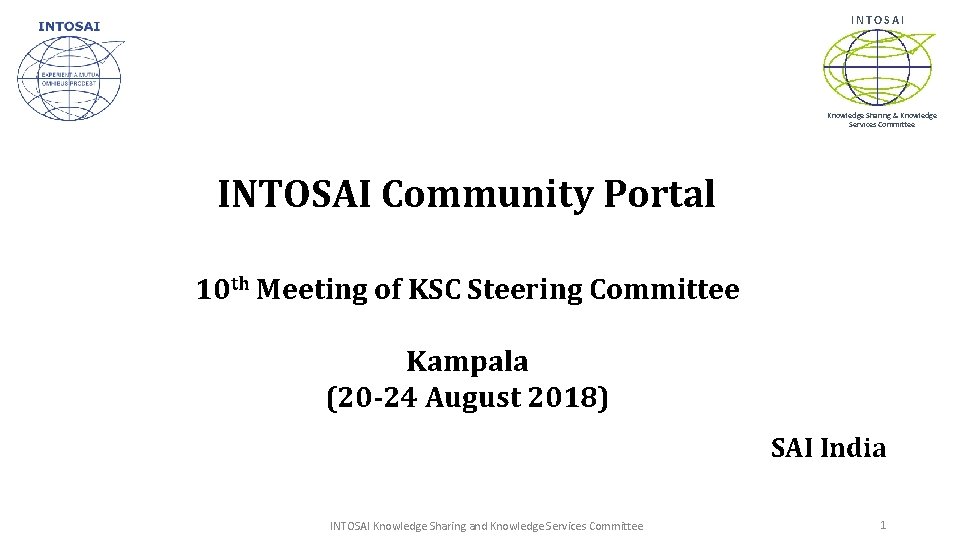 INTOSAI Knowledge Sharing & Knowledge Services Committee INTOSAI Community Portal 10 th Meeting of